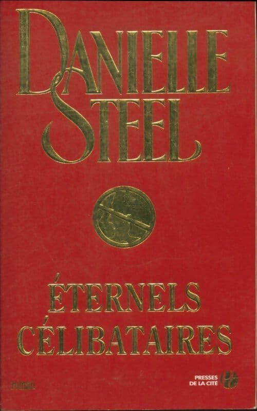 Eternels célibataires - Danielle Steel