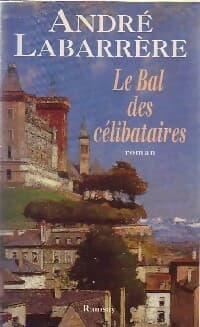 Le bal des célibataires - André Labarrère