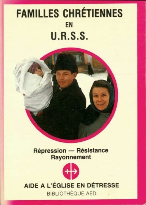 Familles chrétiennes en U.R.S.S. - Collectif