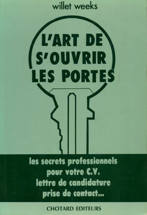 L'art de s'ouvrir les portes. Les secrets professionnels pour votre CV - Willet Weeks