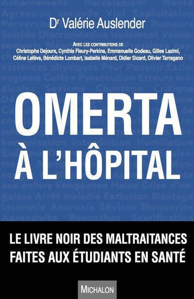 Omerta à l'hôpital. Le livre noir des maltraitances faites aux étudiants de santé - Collectif